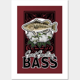 Sweet Smelling Bass Posters and Art